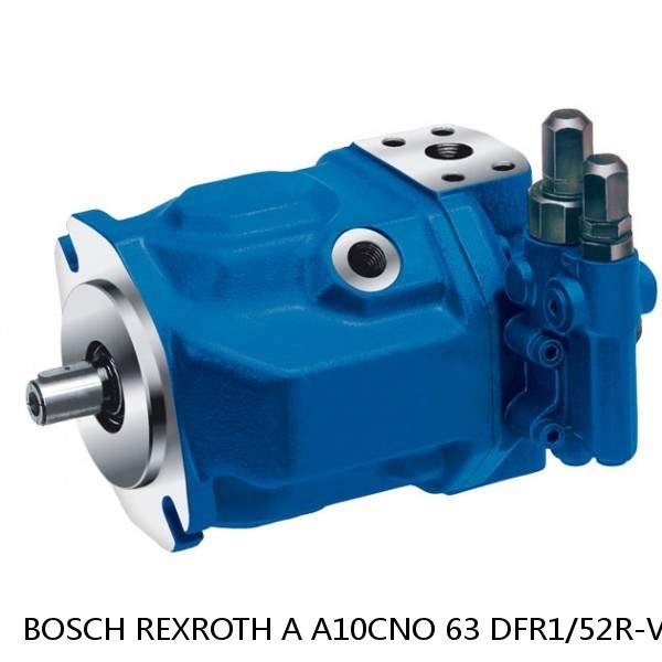 A A10CNO 63 DFR1/52R-VWC12H602D-S1536 BOSCH REXROTH A10CNO Piston Pump