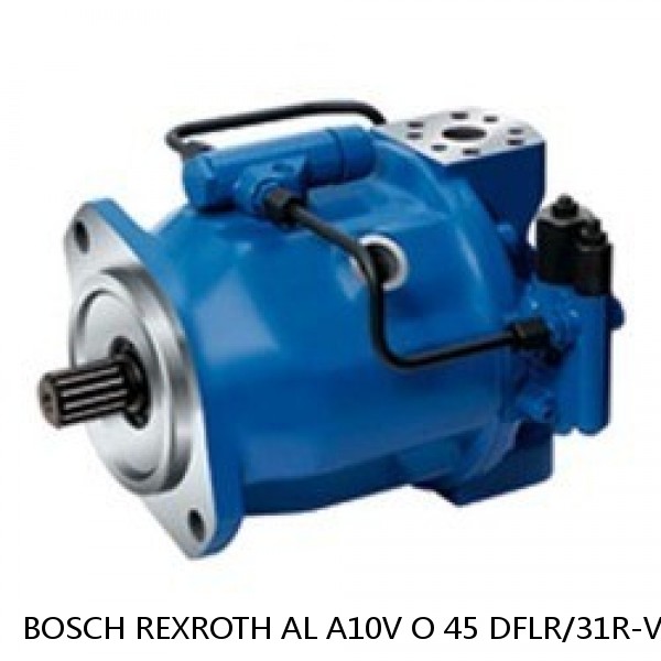 AL A10V O 45 DFLR/31R-VSC62K01-S2007 BOSCH REXROTH A10VO Piston Pumps