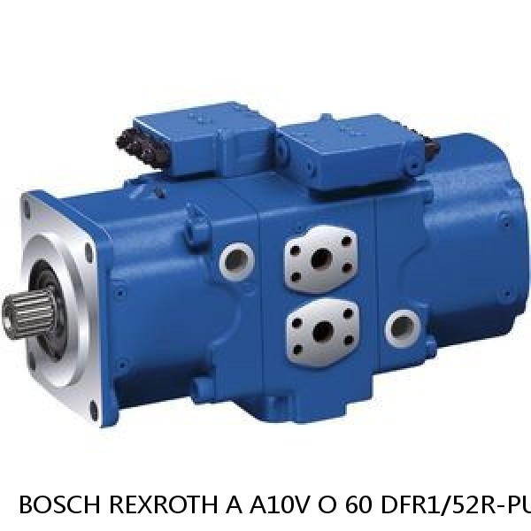 A A10V O 60 DFR1/52R-PUC11N BOSCH REXROTH A10VO Piston Pumps