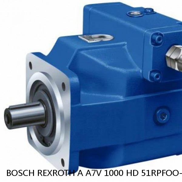 A A7V 1000 HD 51RPFOO-SO BOSCH REXROTH A7V HYDRAULIC PISTON PUMP