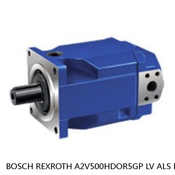 A2V500HDOR5GP LV ALS LR BOSCH REXROTH A2V Variable Displacement Pumps