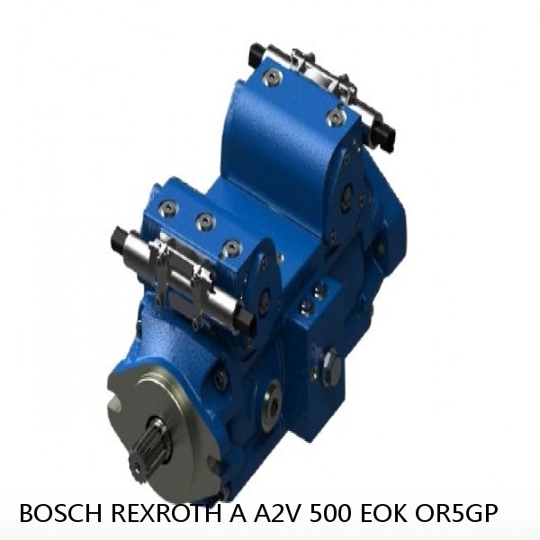 A A2V 500 EOK OR5GP BOSCH REXROTH A2V Variable Displacement Pumps